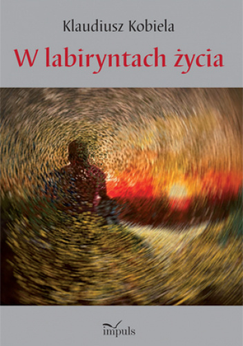 W labiryntach życia