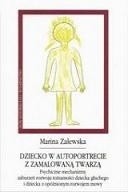 Dziecko w autoportrecie z zamalowaną twarzą. Psychiczne mechanizmy zaburzeń rozwoju tożsamości dziecka głuchego i dziecka z opóźnionym rozwojem mowy