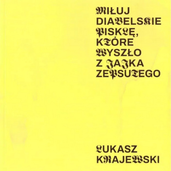 Miłuj diableskie pisklę, którę wyszło z jajka zepsutego