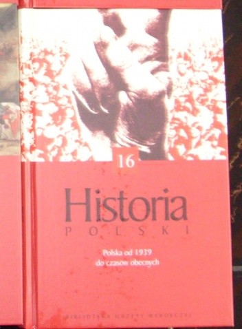 Historia Polski. (IV) lata od 1939 do czasów obecnych.