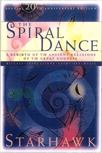Spiral Dance. A rebirth of the Ancient Religion of the Great Goddess