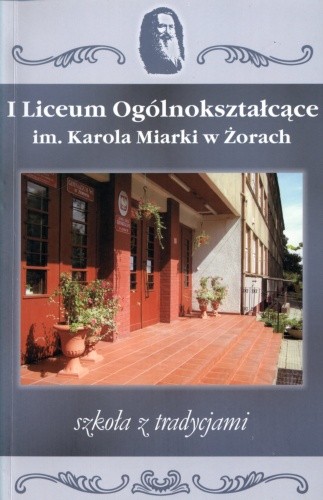 Liceum Ogólnokształcące im. Karola Miarki w Żorach. Szkoła z tradycjami
