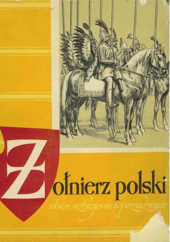 Żołnierz polski. Ubiór, uzbrojenie i oporządzenie. Wieki XI–XVII