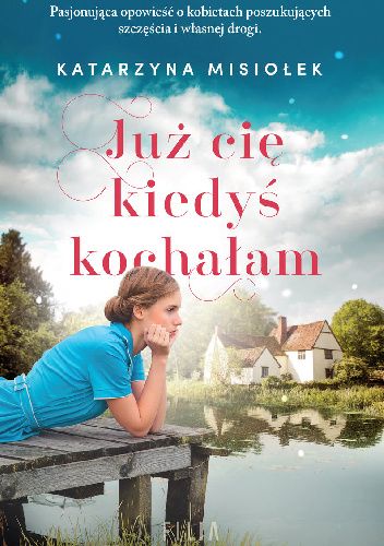 Już cię kiedyś kochałam