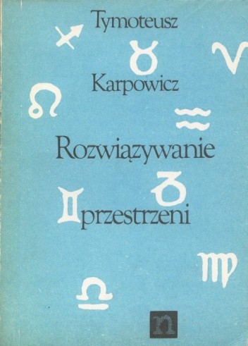 Rozwiązywanie przestrzeni: poemat polimorficzny (fragmenty)