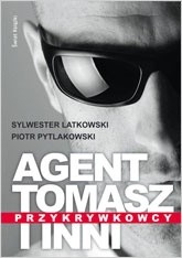 Agent Tomasz i inni. Przykrywkowcy