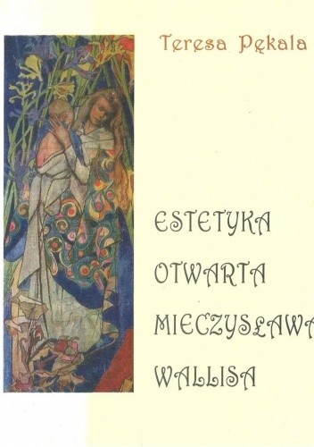 Estetyka otwarta Mieczysława Wallisa
