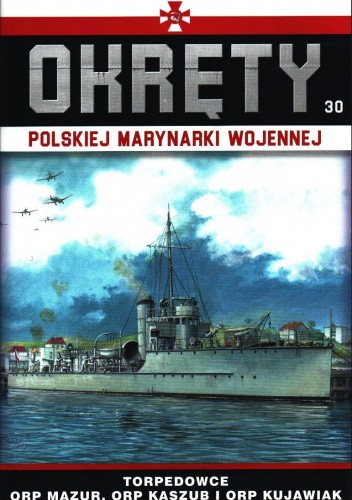 Okręty Polskiej Marynarki Wojennej - Torpedowce ORP Mazur, ORP Kaszub i ORP Kujawiak