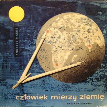 Człowiek mierzy ziemię