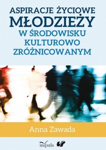 Aspiracje życiowe młodzieży w środowisku kulturowo zróżnicowanym