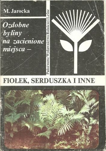 Ozdobne byliny na zacienione miejsca - fijołek, serduszka i inne.