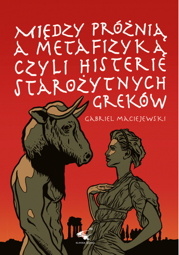 Między próżnią a metafizyką czyli histerie starożytnych Greków
