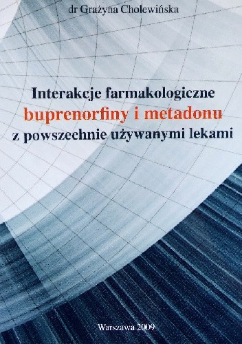 Interakcje farmakologiczne buprenorfiny i metadonu z powszechnie używanymi lekami