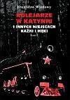 Kolejarze w Katyniu i innych miejscach kaźni i męki. Biogramy i dokumenty. Tom 2