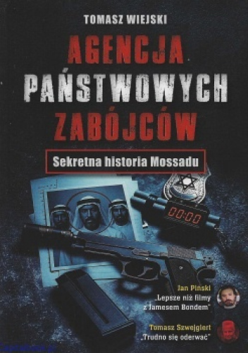 Agencja Państwowych Zabójców. Sekretna historia Mossadu