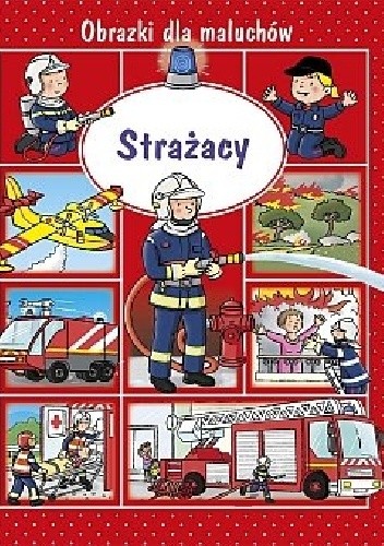 Obrazki dla maluchów. Strażacy