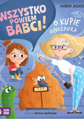Wszystko powiem babci! O kupie dinozaura