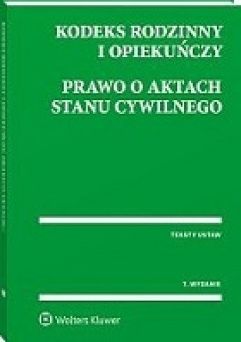 Kodeks rodzinny i opiekuńczy. Prawo o aktach stanu cywilnego
