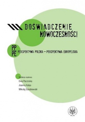 Doświadczenie nowoczesności. Perspektywa polska - perspektywa europejska