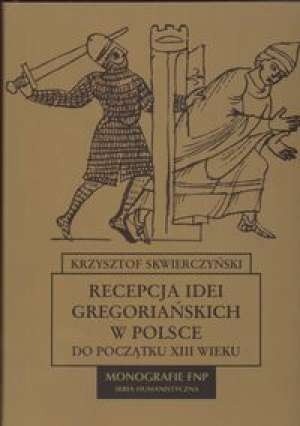Recepcja idei gregoriańskich w Polsce do początku XIII wieku