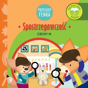Przygody Fenka. Cechy III. Spostrzegawczość