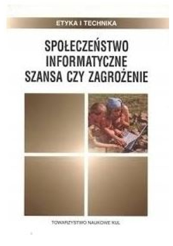Społeczeństwo informatyczne. Szansa czy zagrożenie?