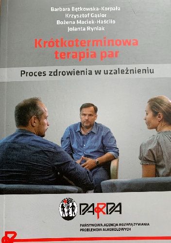 Krótkoterminowa terapia par. Proces zdrowienia w uzależnieniu