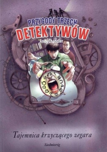 Tajemnica krzyczącego zegara. Przygody trzech detektywów