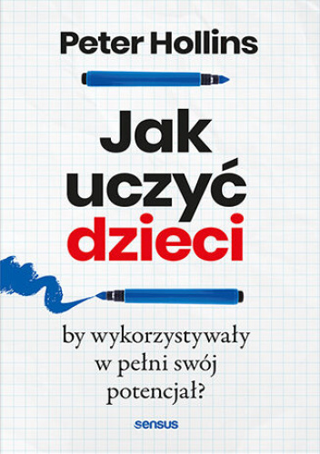 Jak uczyć dzieci by wykorzystywały w pełni swój potencjał?