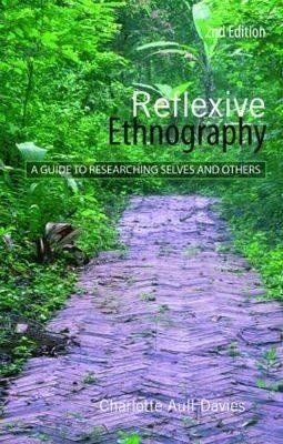 Reflexive Ethnography. A Guide to Researching Selves and Others
