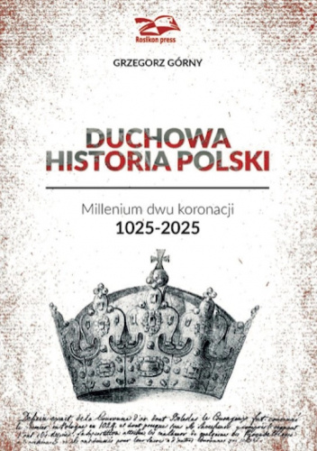 DUCHOWA HISTORIA POLSKI Millenium dwu koronacji