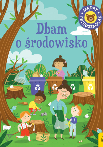 Mądry przedszkolak Dbam o środowisko