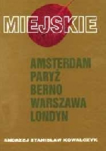 Miejskie. Amsterdam. Paryż. Berno. Warszawa. Londyn