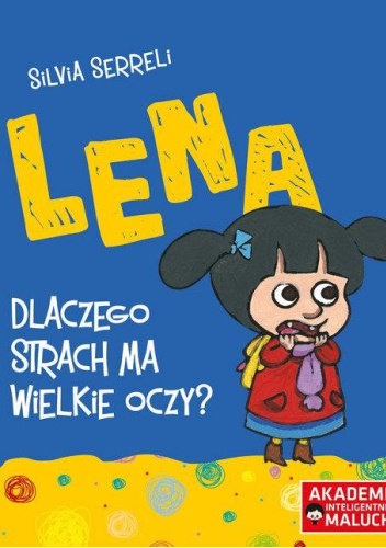 Lena. Dlaczego strach ma wielkie oczy?