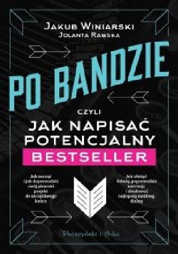 Po bandzie, czyli jak napisać potencjalny bestseller