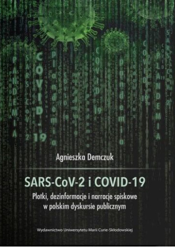 SARS-CoV-2 i COVID-19. Plotki, dezinformacje i narracje spiskowe w polskim dyskursie publicznym