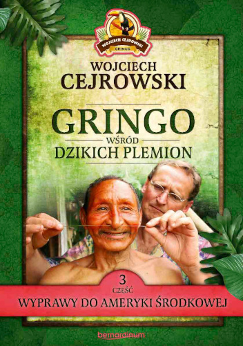 Gringo wśród Dzikich Plemion. Wyprawy do Ameryki Środkowej