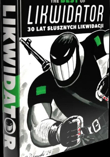 The Best of Likwidator. 30 lat słusznych likwidacji
