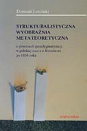 Strukturalistyczna wyobraźnia metateoretyczna