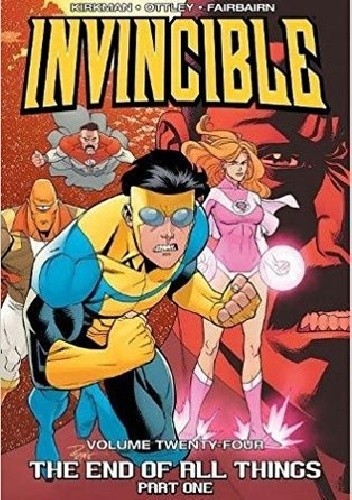 Invincible Vol.24 The End Of All Things, Part One