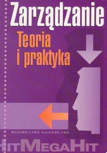Zarządzanie. Teoria i praktyka