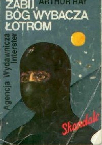 Zabij, Bóg wybacza łotrom