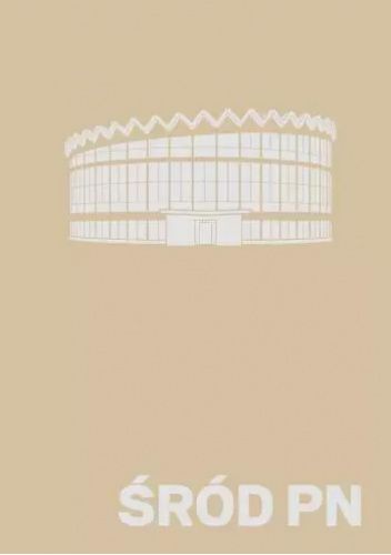 ŚRÓD PN. Ilustrowany atlas architektury Śródmieścia Północnego