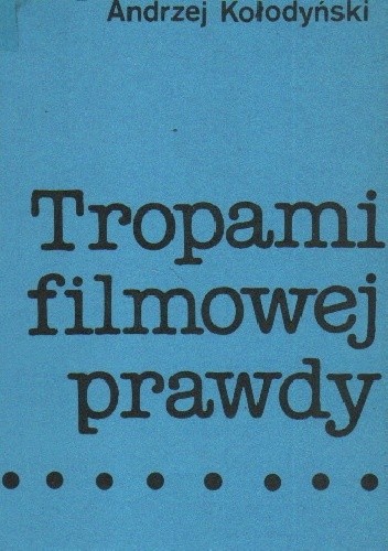 Tropami filmowej prawdy