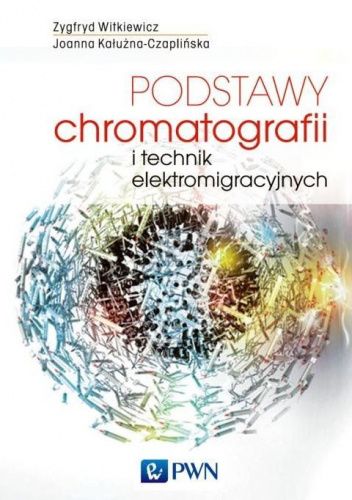 Podstawy chromatografii i technik elektromigracyjnych