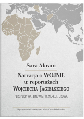 Narracja o WOJNIE w reportażach Wojciecha Jagielskiego. Perspektywa lingwistyczno-kulturowa