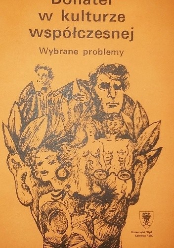 Bohater w kulturze współczesnej. Wybrane zagadnienia.