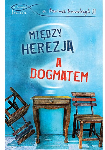 Między herezją a dogmatem