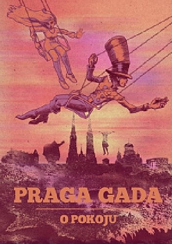 Praga Gada. O pokoju!