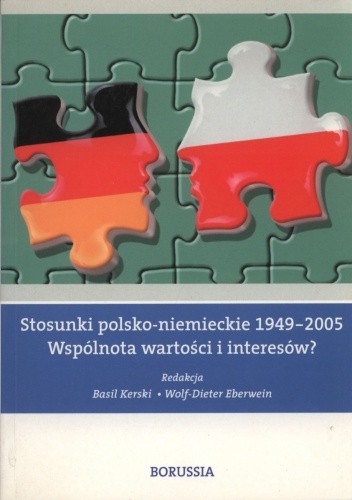 Stosunki polsko-niemieckie 1949-2005. Wspólnota wartości i interesów?